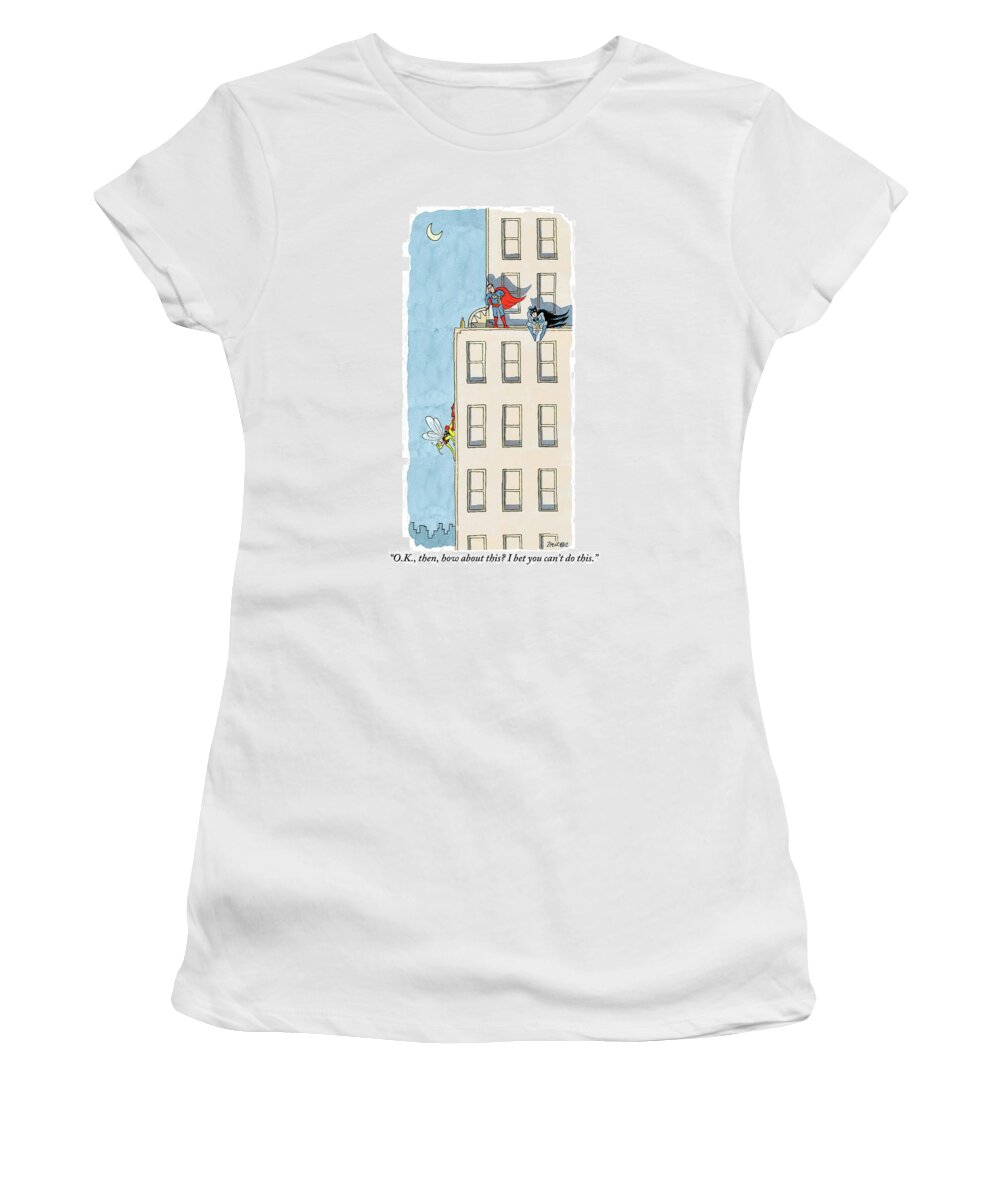 Superhero Women's T-Shirt featuring the drawing An Obscure Superhero Tries To Challenge Superman by Jack Ziegler