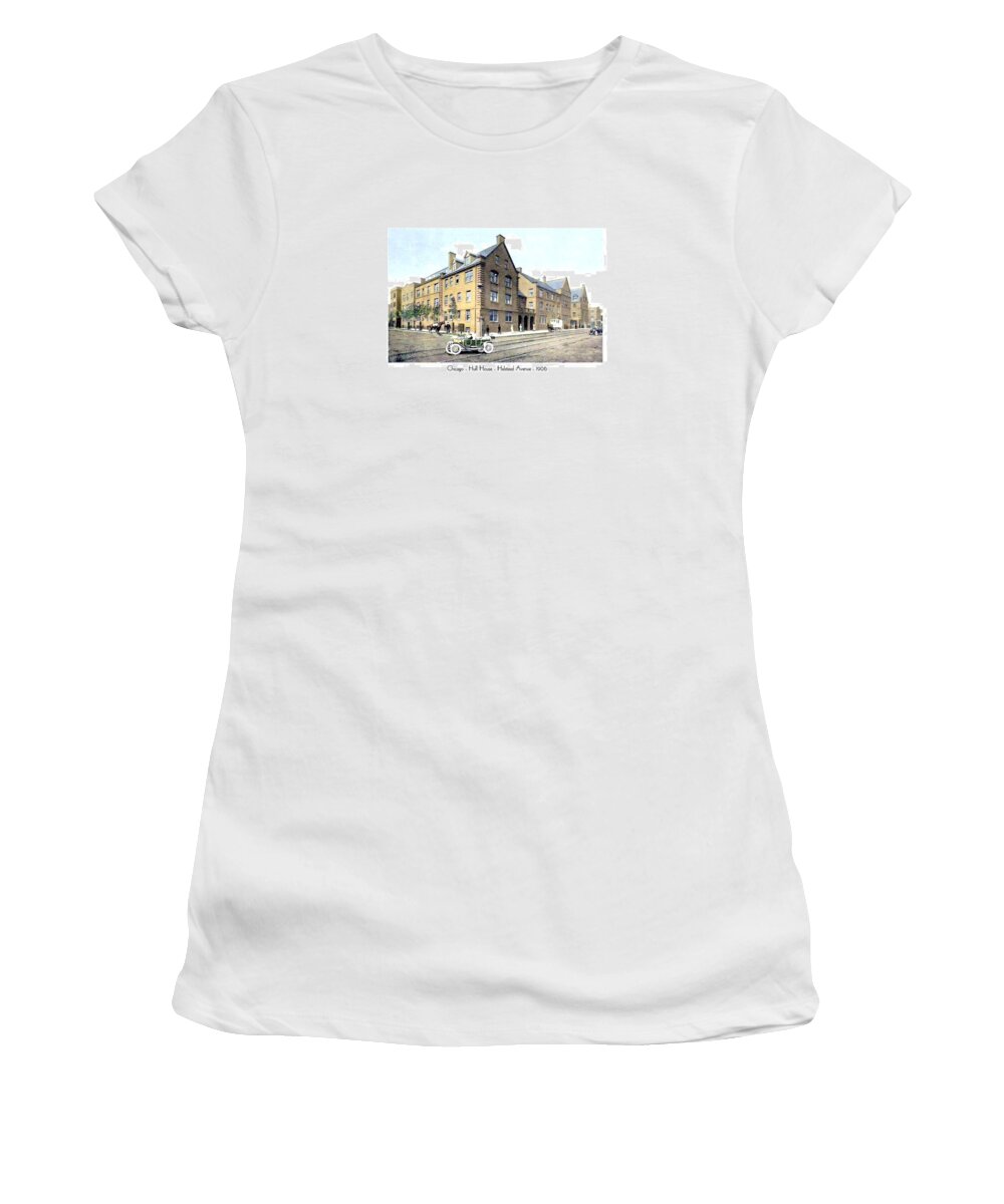 Chicago Women's T-Shirt featuring the digital art Chicago Illinois - Hull House - Halstead Avenue - 1906 by John Madison