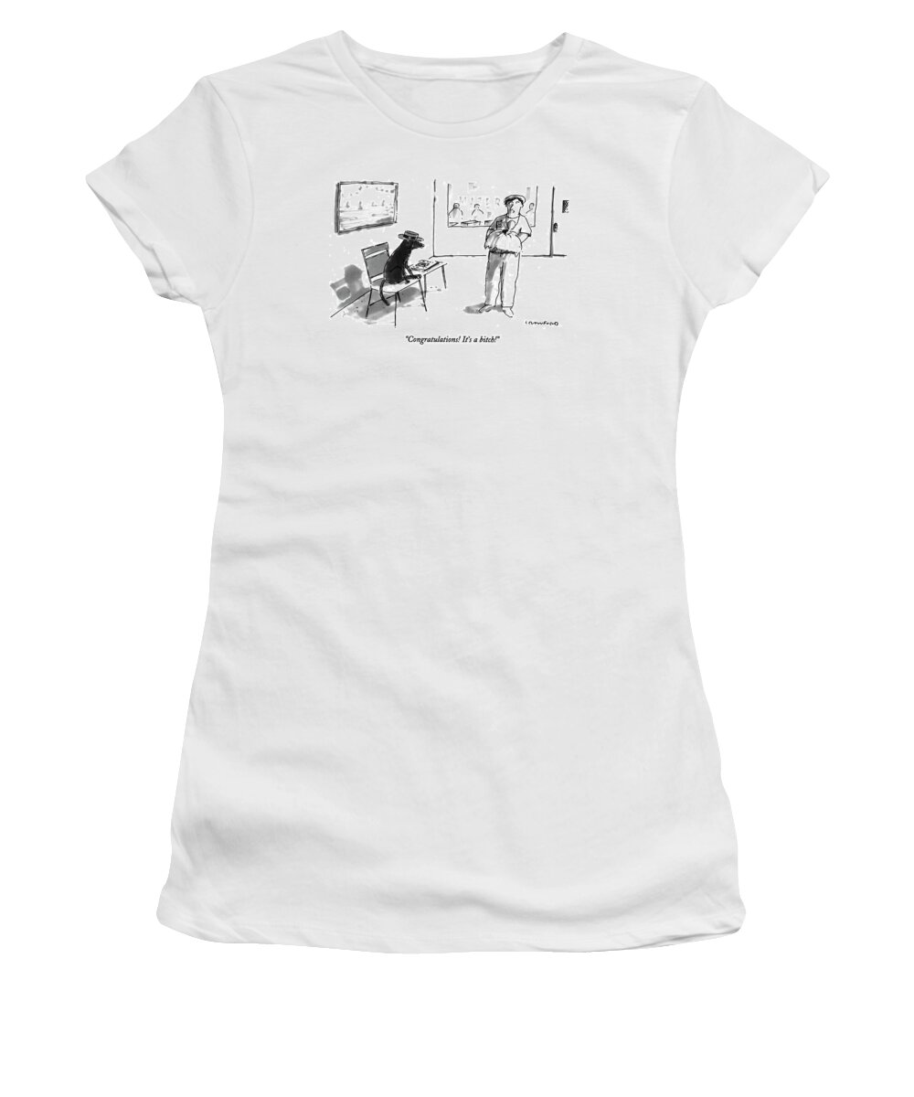 
(doctor In Maternity Ward Says To Dog Women's T-Shirt featuring the drawing Congratulations! It's A Bitch! by Michael Crawford