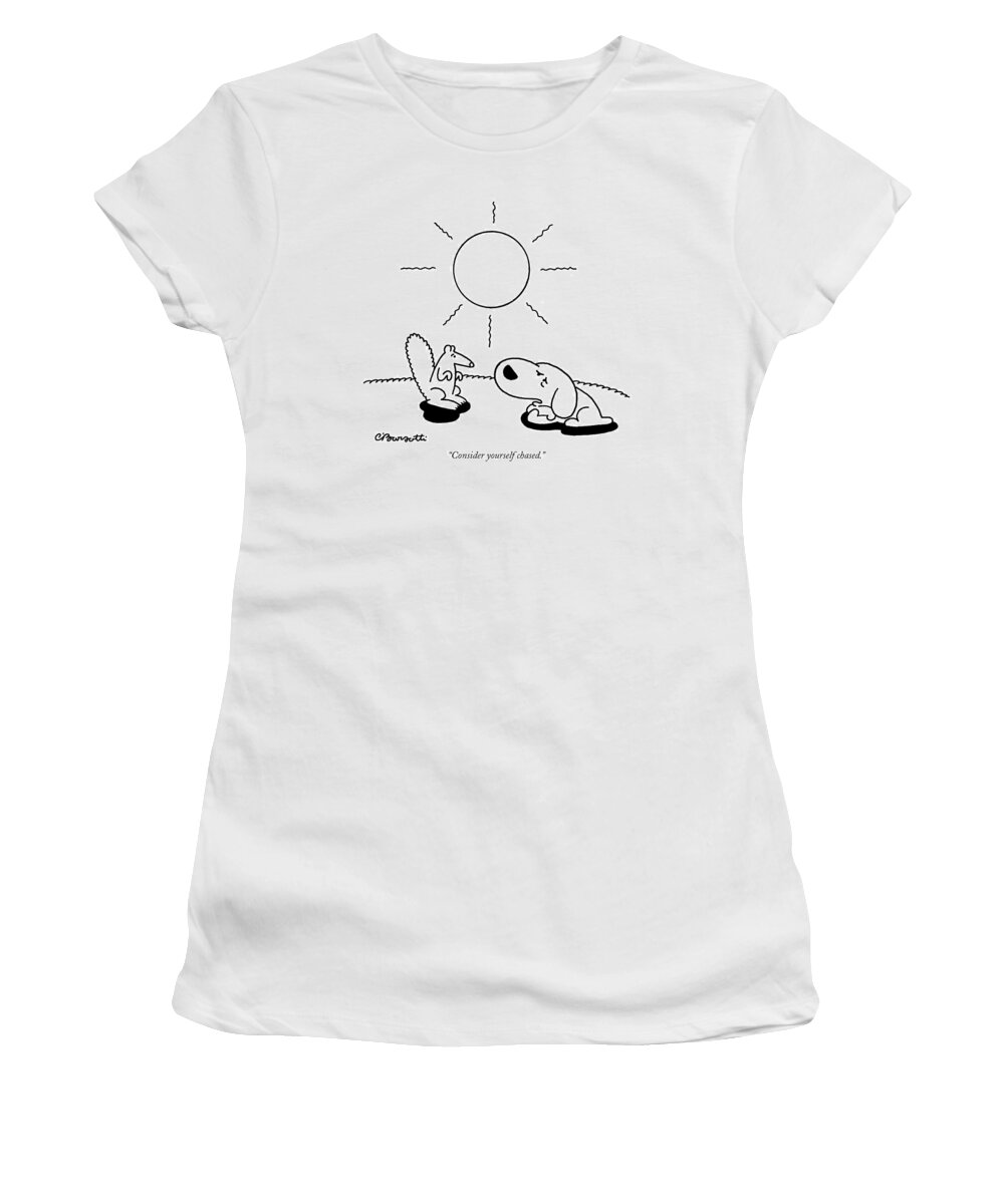 Dogs - General Women's T-Shirt featuring the drawing Consider Yourself Chased by Charles Barsotti