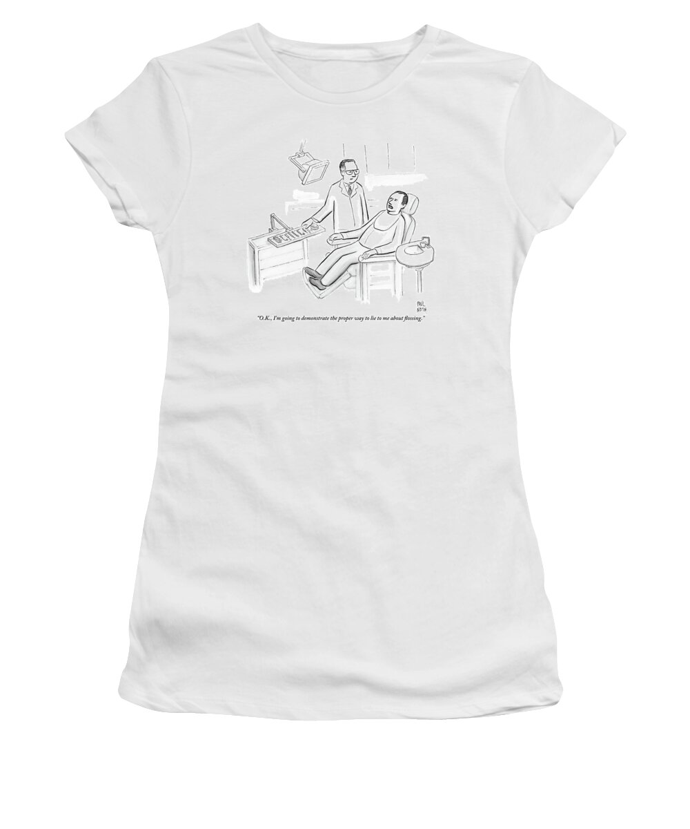 Dentists Women's T-Shirt featuring the drawing Dentist Speaks To Man In Dentist Office by Paul Noth