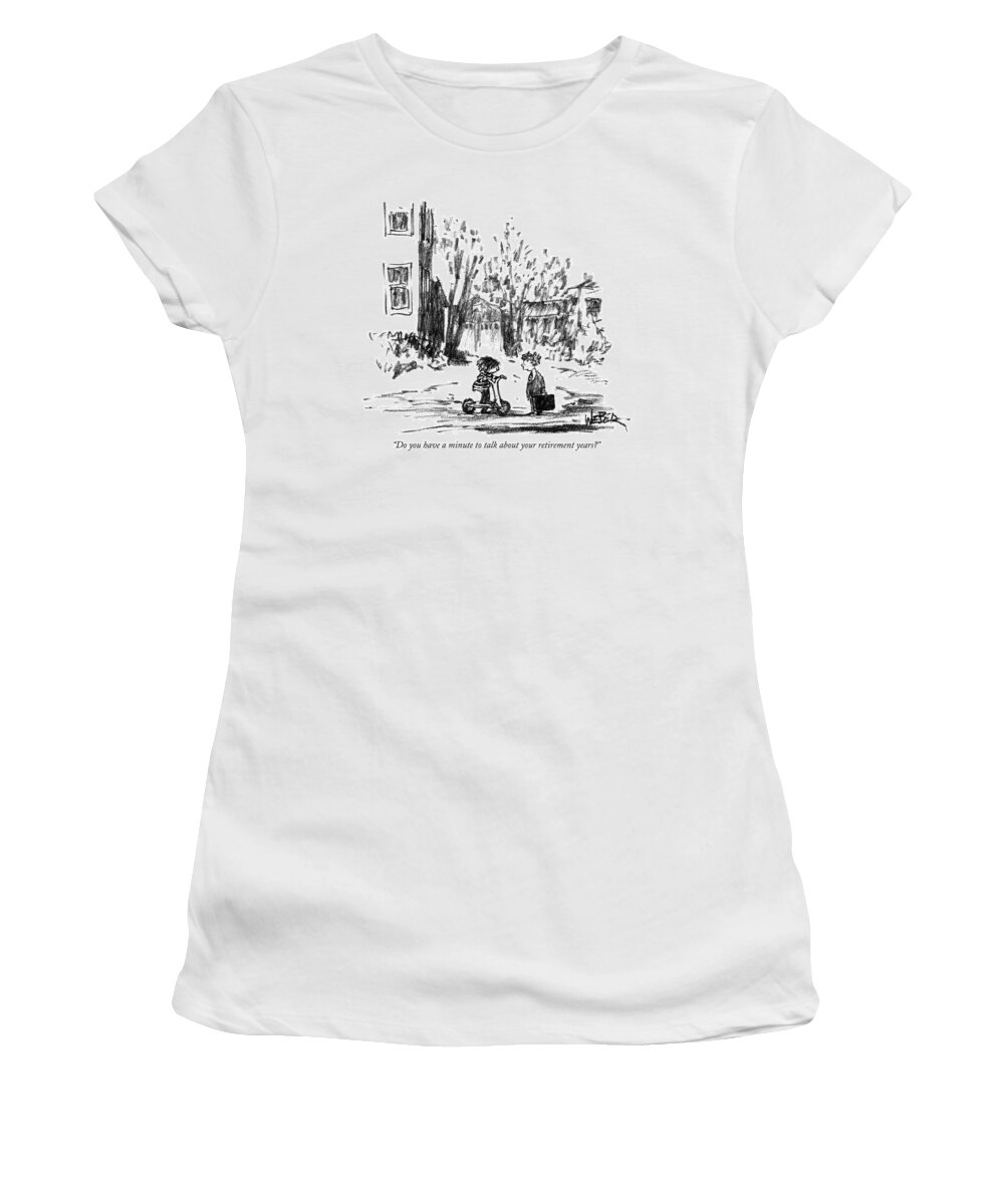 Salesmen Women's T-Shirt featuring the drawing Do You Have A Minute To Talk by Robert Weber