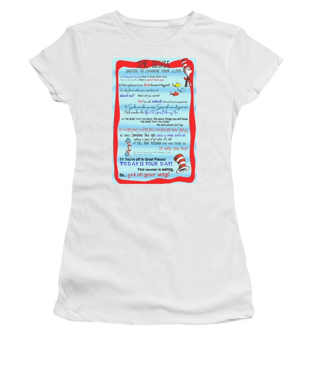 Dr. Seuss Women's T-Shirt featuring the digital art Dr Seuss - Quotes to Change Your Life by Georgia Fowler