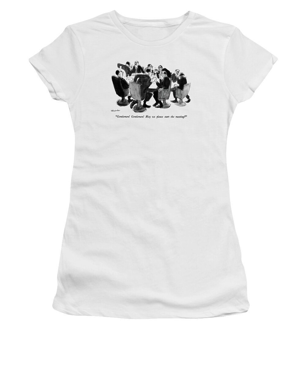 

 Executive To Others Who Are All Arm Wrestling At Table . Relaxation Women's T-Shirt featuring the drawing Gentlemen! Gentlemen! May We Please Start by James Stevenson