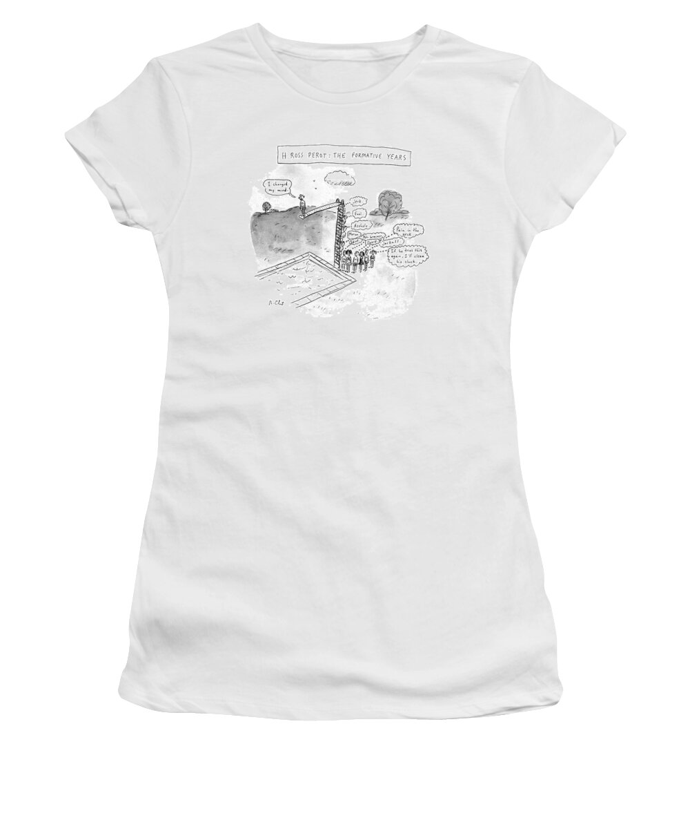 Politicians Women's T-Shirt featuring the drawing H. Ross Perot: The Formative Years by Roz Chast