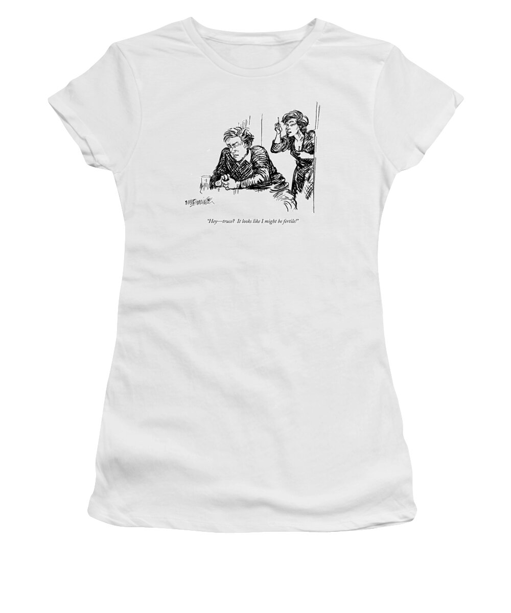 Fertile Women's T-Shirt featuring the drawing Hey - Truce? It Looks Like I Might Be Fertile! by William Hamilton
