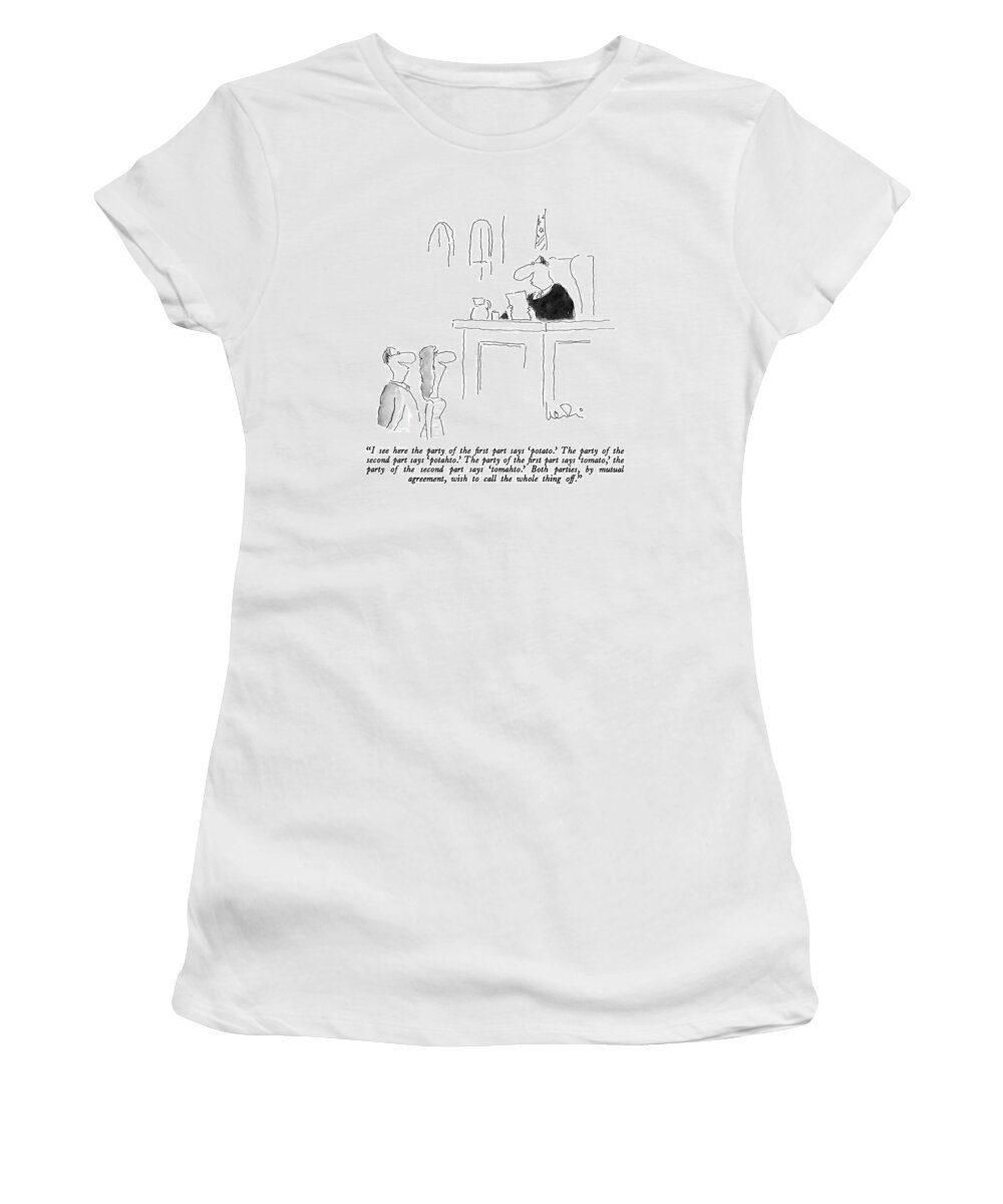 

 Judge To Couple Divorcing. 
Lyrics Women's T-Shirt featuring the drawing I See Here The Party Of The First Part Says by Arnie Levin