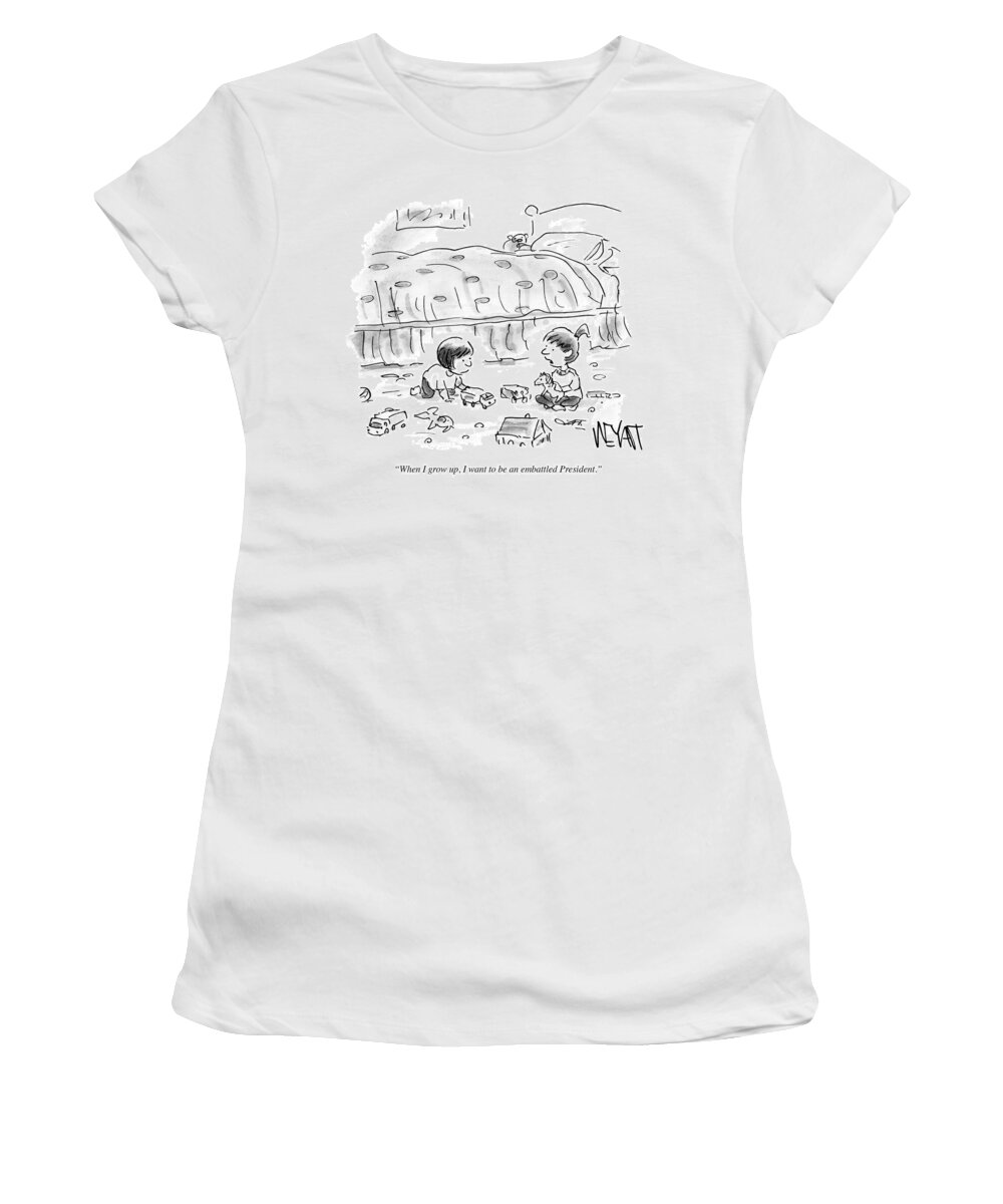 When I Grow Up Women's T-Shirt featuring the drawing I Want To Be An Embattled President by Christopher Weyant