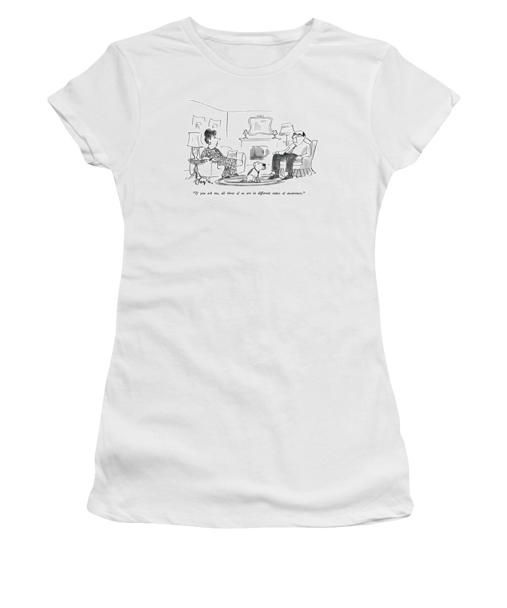 
(wife To Dog And Husband.) Relationships Women's T-Shirt featuring the drawing If You Ask by Edward Frascino
