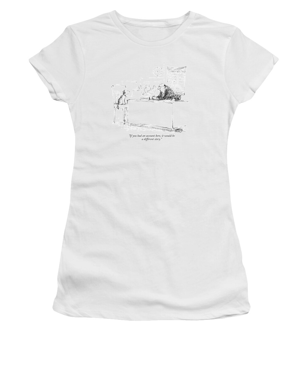 Greed Women's T-Shirt featuring the drawing If You Had An Account Here by Robert Weber