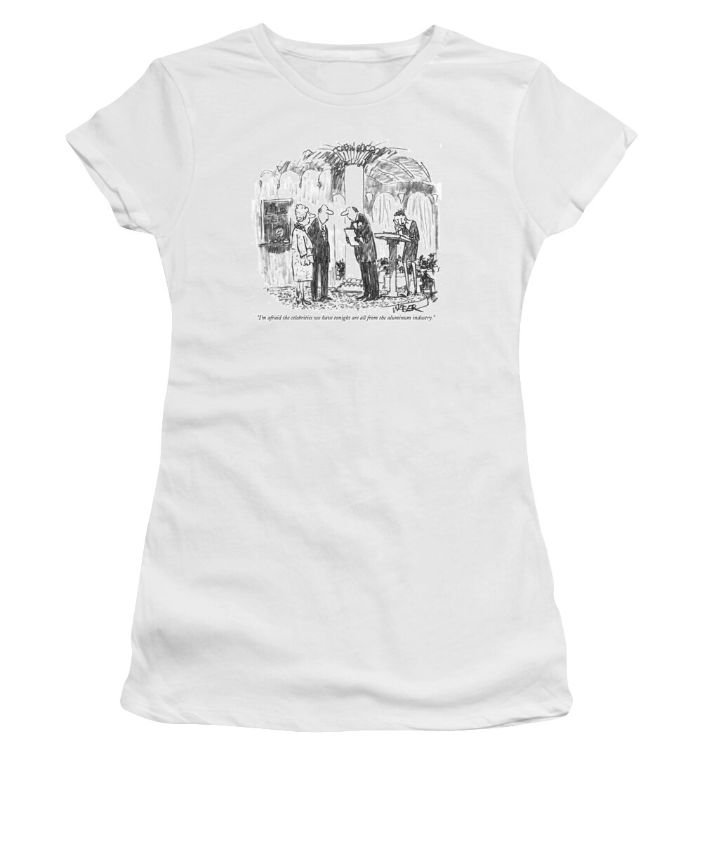 Celebrities Women's T-Shirt featuring the drawing I'm Afraid The Celebrities We Have Tonight by Robert Weber