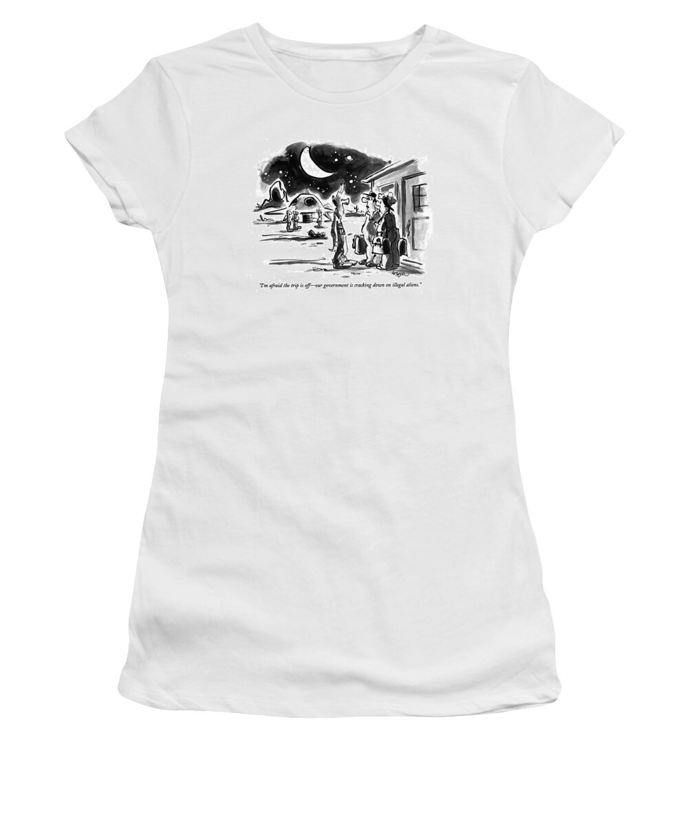 
(extraterrestrial Says To Husband And Wife Who Are Standing Outside Their House With Luggage Packed)
Science Women's T-Shirt featuring the drawing I'm Afraid The Trip Is Off - Our Government by Lee Lorenz