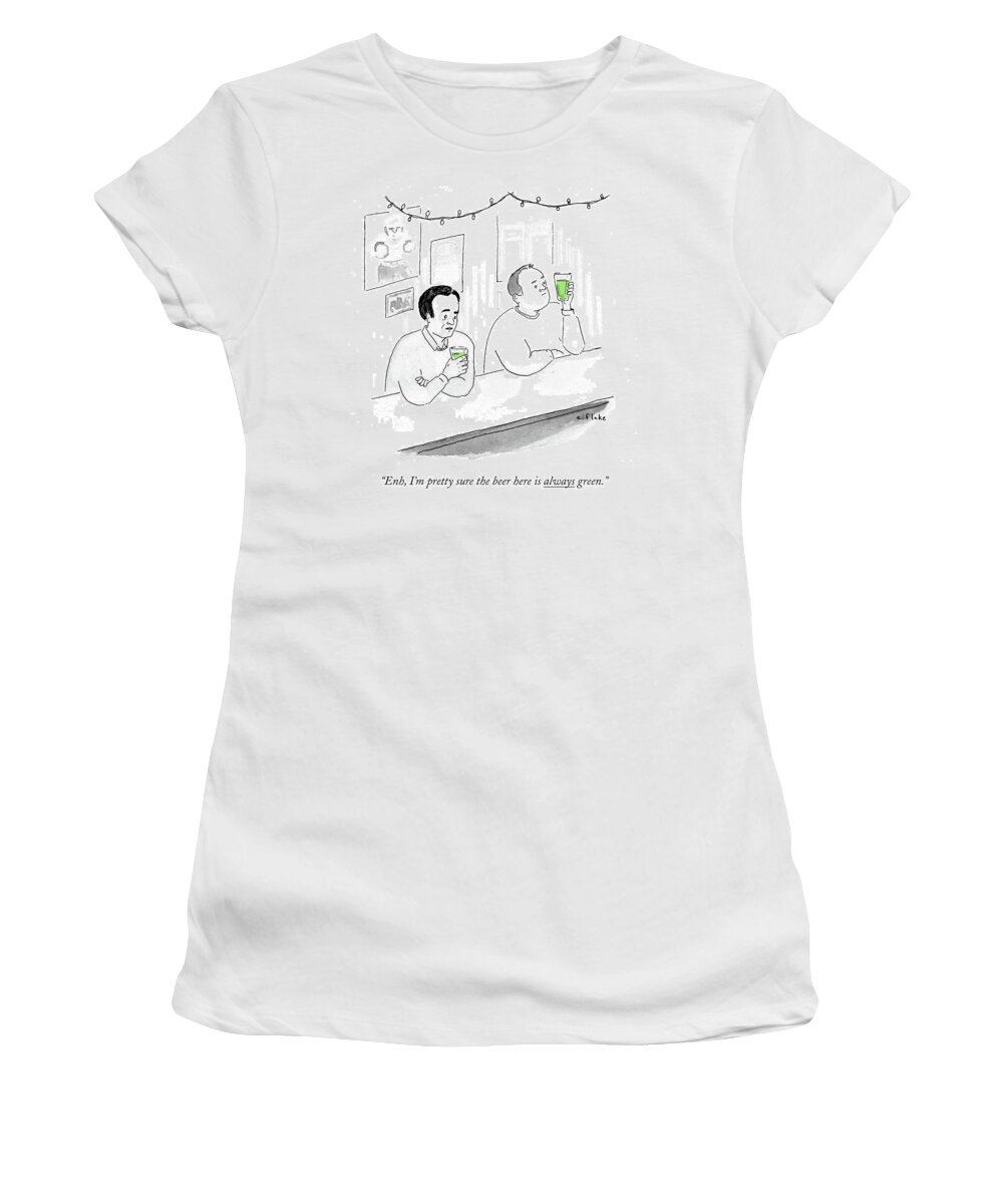 Enh Women's T-Shirt featuring the drawing I'm Pretty Sure The Beer Here Is Always Green by Emily Flake
