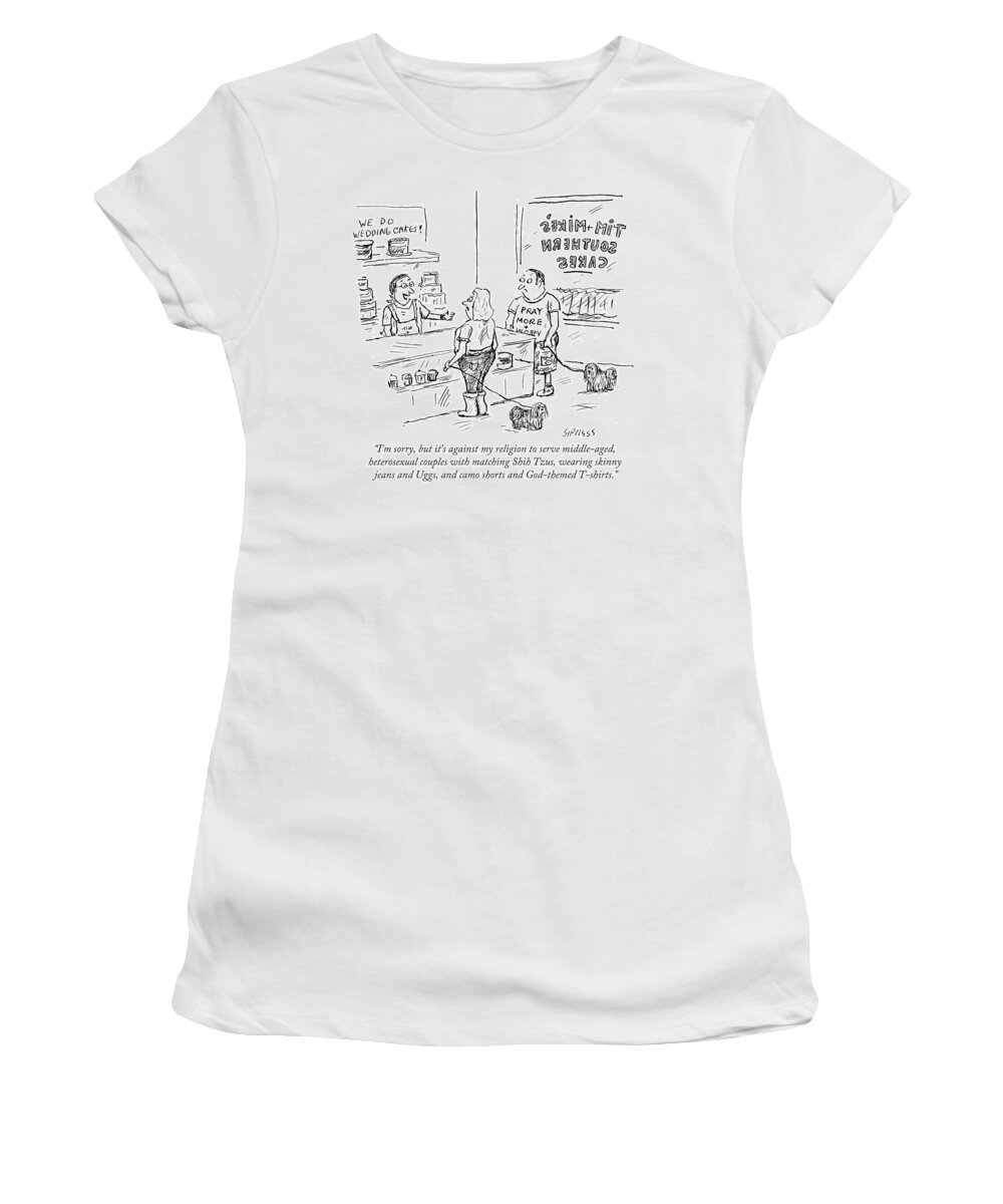 I'm Sorry Women's T-Shirt featuring the drawing It's Against My Religion To Serve Middle Aged by David Sipress