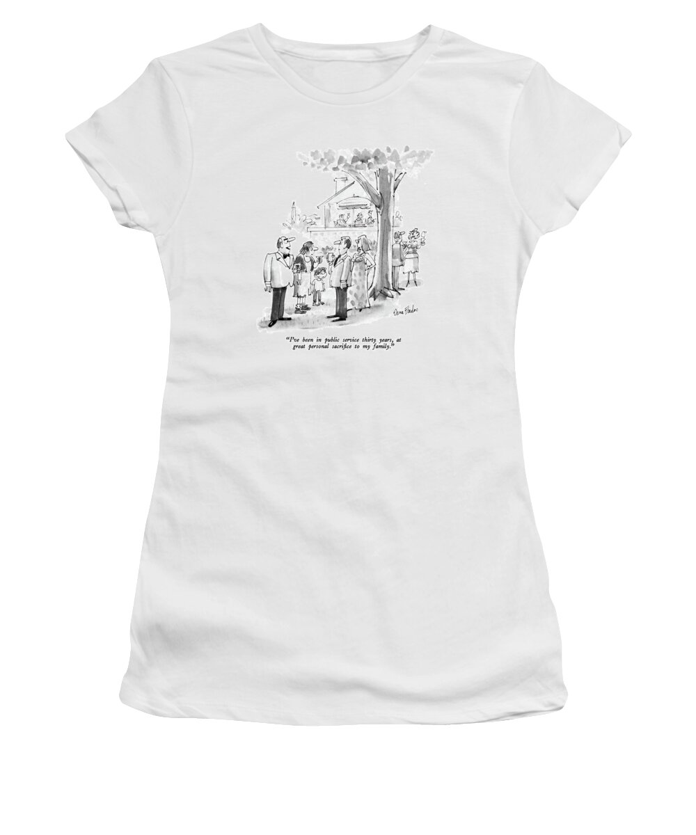 

 Well-dressed Man Women's T-Shirt featuring the drawing I've Been In Public Service Thirty Years by Dana Fradon