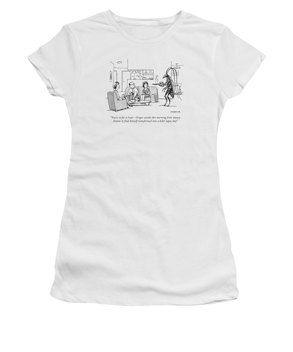 You're In For A Treat - Gregor Awoke This Morning From Uneasy Dreams To Find Himself Transformed Into A Killer Tapas Chef. Women's T-Shirt featuring the drawing Gregor awoke this morning from uneasy dreams by Joe Dator