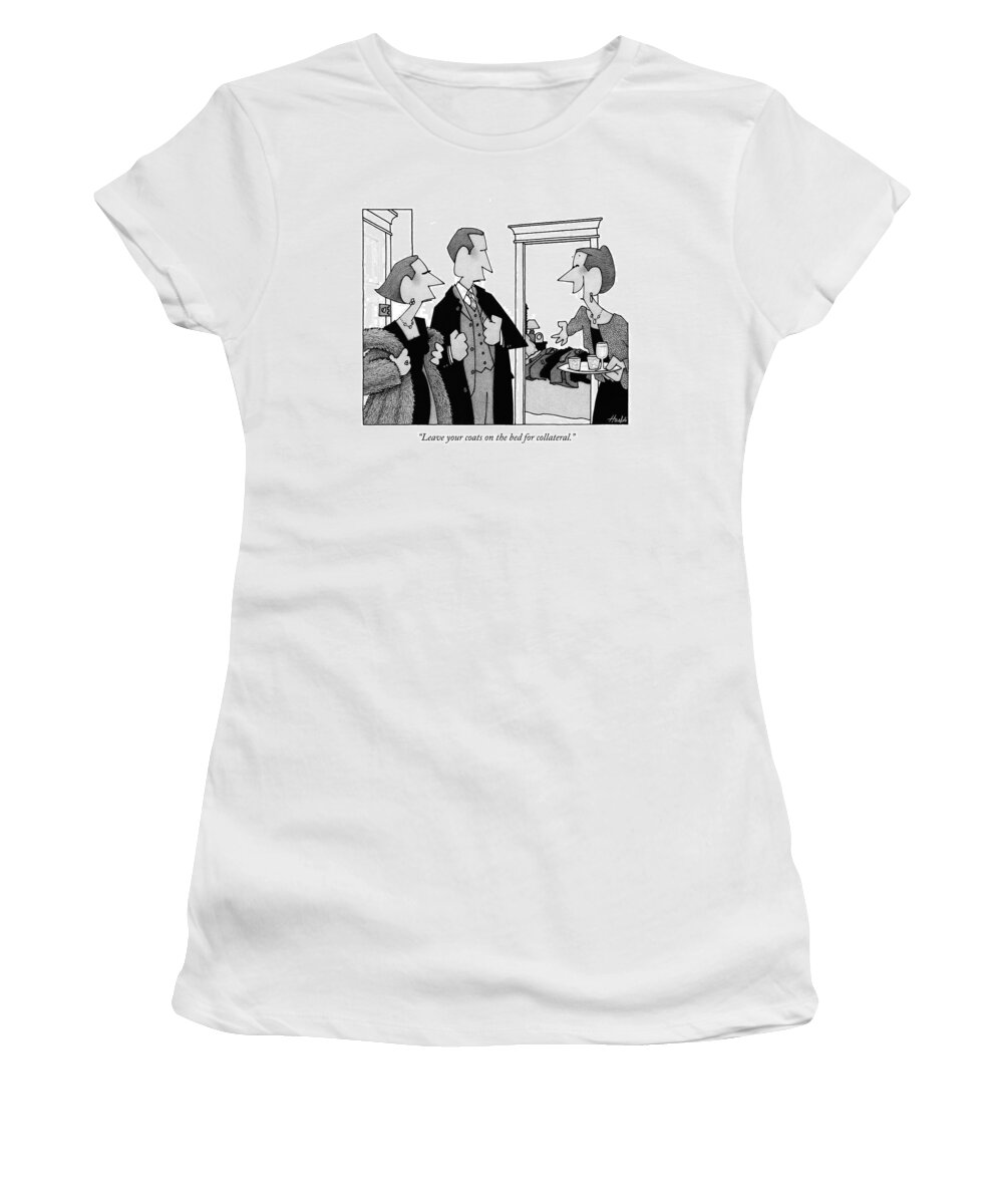 Collateral Women's T-Shirt featuring the drawing Leave Your Coats On The Bed For Collateral by William Haefeli
