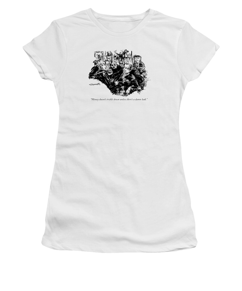 Clubs-mens Women's T-Shirt featuring the drawing Money Doesn't Trickle Down Unless There's A Damn by William Hamilton