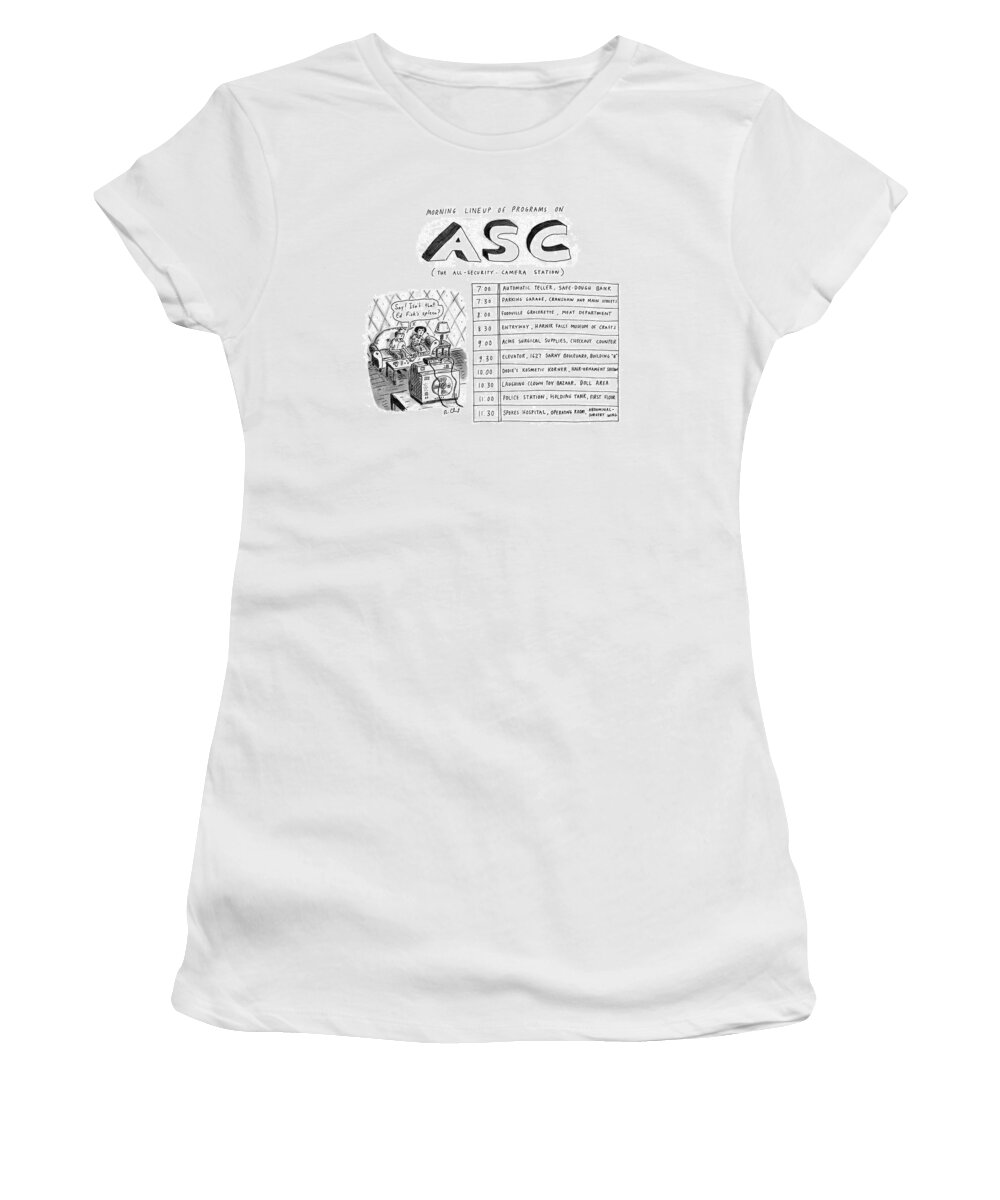 Entertainment Women's T-Shirt featuring the drawing Morning Lineup Of Programs On Asc by Roz Chast