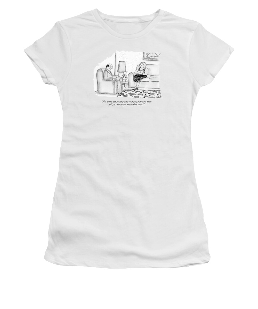 
(man Sitting In Easy Chair To Woman Sitting On Couch.)age Women's T-Shirt featuring the drawing No, We're Not Getting Any Younger, But Why, Pray by Victoria Roberts