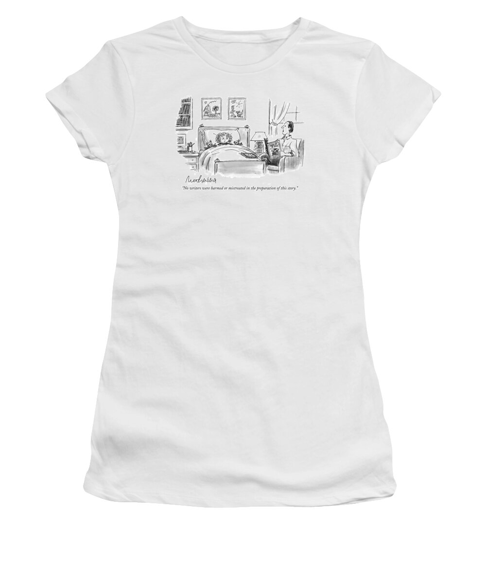 
(father Reading Bedtime Story To Daughter.) Books Women's T-Shirt featuring the drawing No Writers Were Harmed Or Mistreated by Mort Gerberg