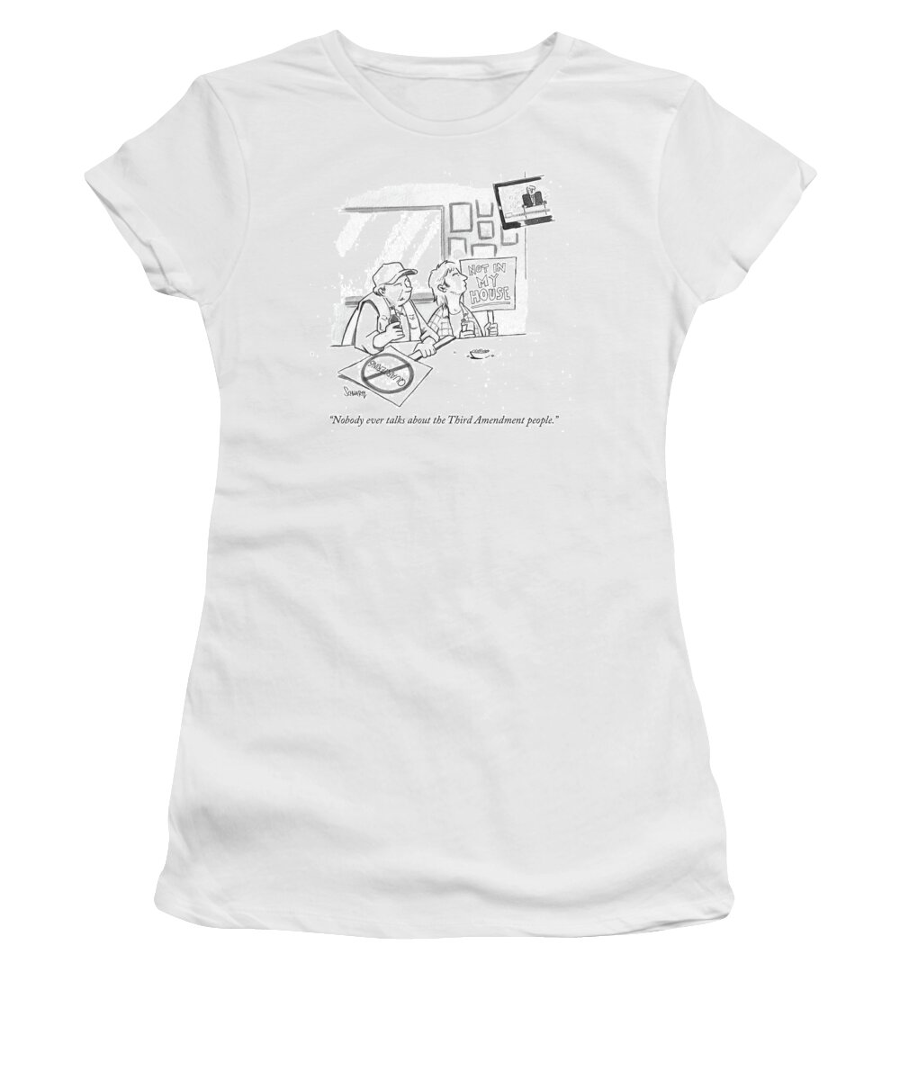 Nobody Ever Talks About The Third Amendment People.' Women's T-Shirt featuring the drawing Nobody Ever Talks About The Third Amendment People by Benjamin Schwartz