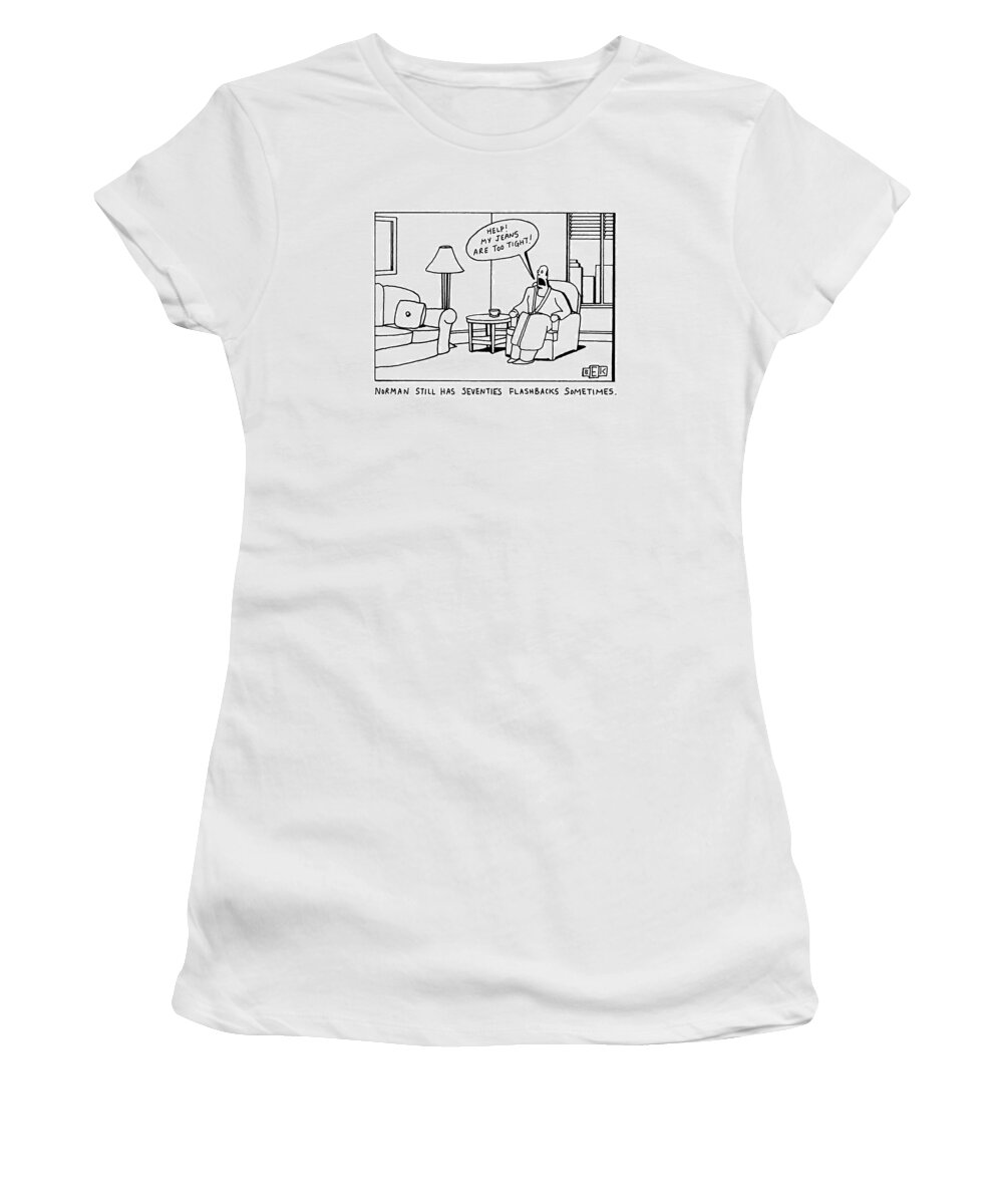 Middle Age Women's T-Shirt featuring the drawing Norman Still Has Seventies Flashbacks Sometimes by Bruce Eric Kaplan