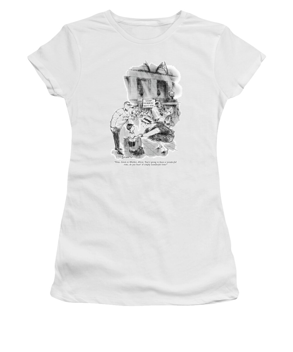 
(a Mother Saying Goodbye To Her Little Boy Who Is Going Away To Camp Women's T-Shirt featuring the drawing Now, Listen To Mother, Alvin. You're Going by Charles Saxon