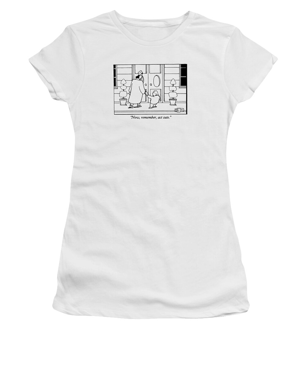 (woman Speaking To Child)
Parents Women's T-Shirt featuring the drawing Now, Remember,act Cute by Bruce Eric Kaplan