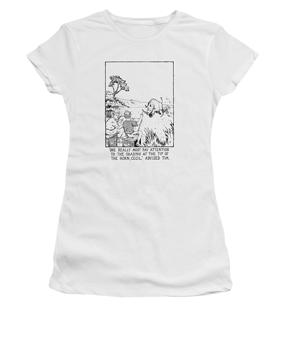 
Title: Advised Tim. One Young Boy Says To Another As They Sketch A Rhinoceros That Is Charging Toward Them. 

Title: Advised Tim. One Young Boy Says To Another As They Sketch A Rhinoceros That Is Charging Toward Them. 
Problems Women's T-Shirt featuring the drawing One Really Must Pay Attension To The Shading by Glen Baxter