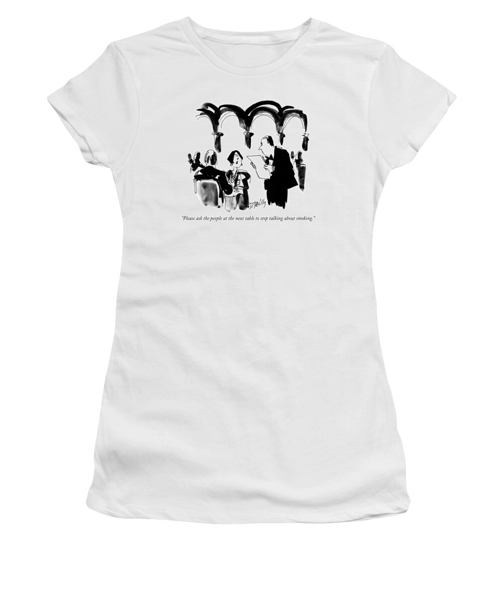 

 Angry Women To Waiter In Restaurant. Fitness Women's T-Shirt featuring the drawing Please Ask The People At The Next Table To Stop by Donald Reilly