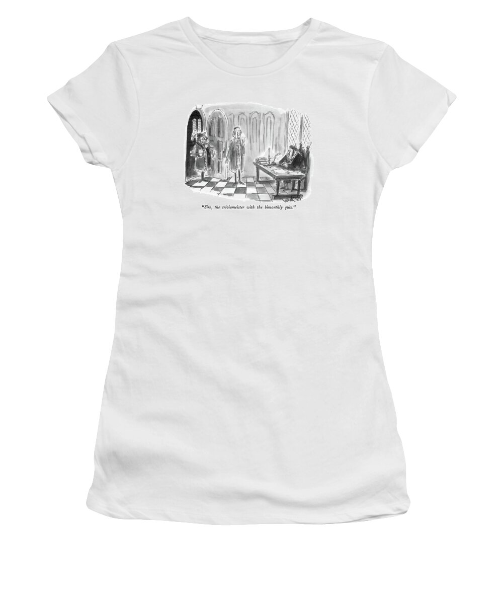 Royalty Women's T-Shirt featuring the drawing Sire, The Triviameister With The Bimonthly Quiz by Warren Miller