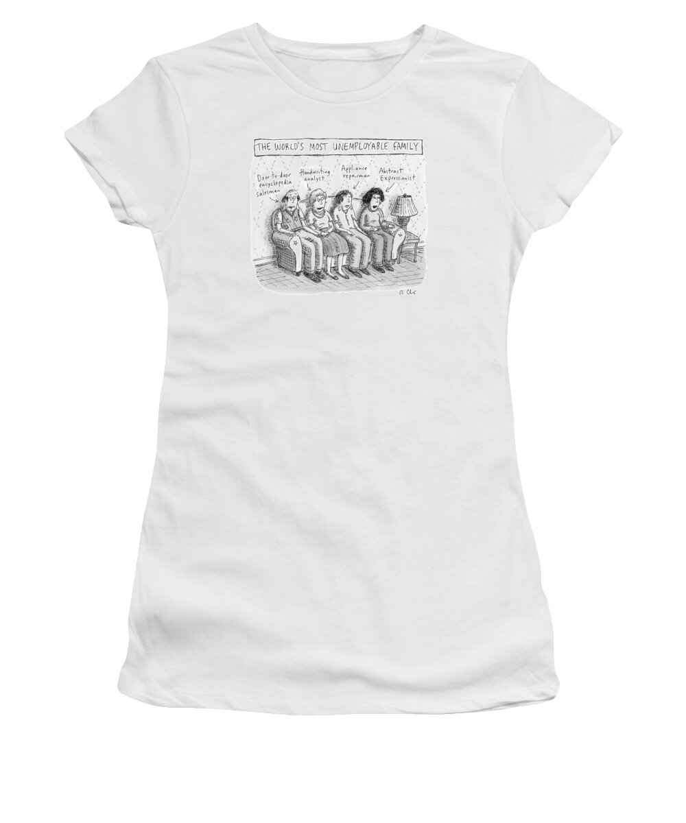 Unemployable Family Women's T-Shirt featuring the drawing Sitting On A Sofa -- The World's Most by Roz Chast