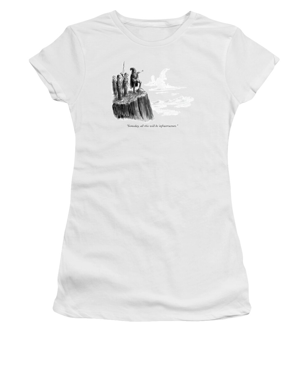 

 Explorers Stand On Cliff Women's T-Shirt featuring the drawing Someday, All This Will Be Infrastructure by Warren Miller