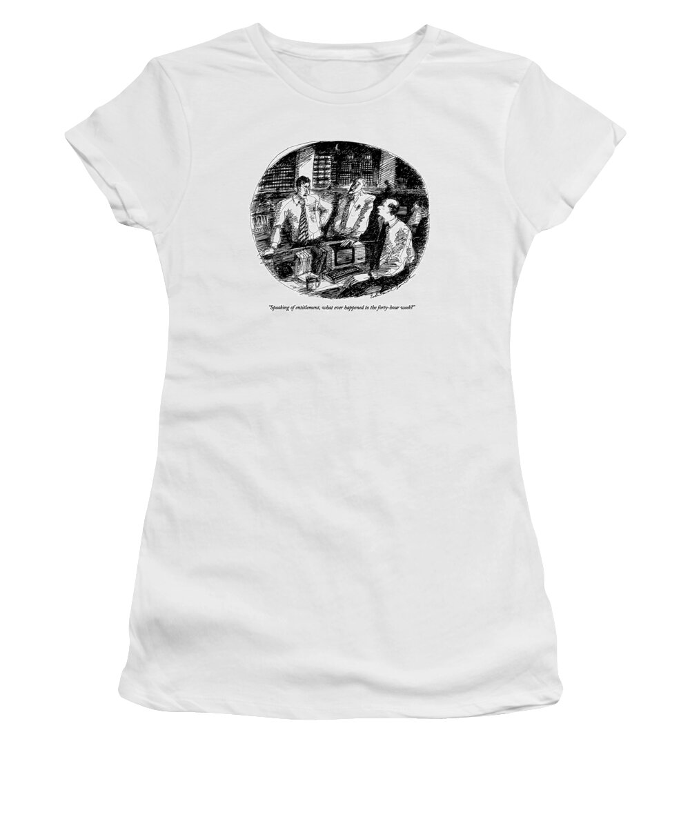 
Business Women's T-Shirt featuring the drawing Speaking Of Entitlement by Edward Sorel