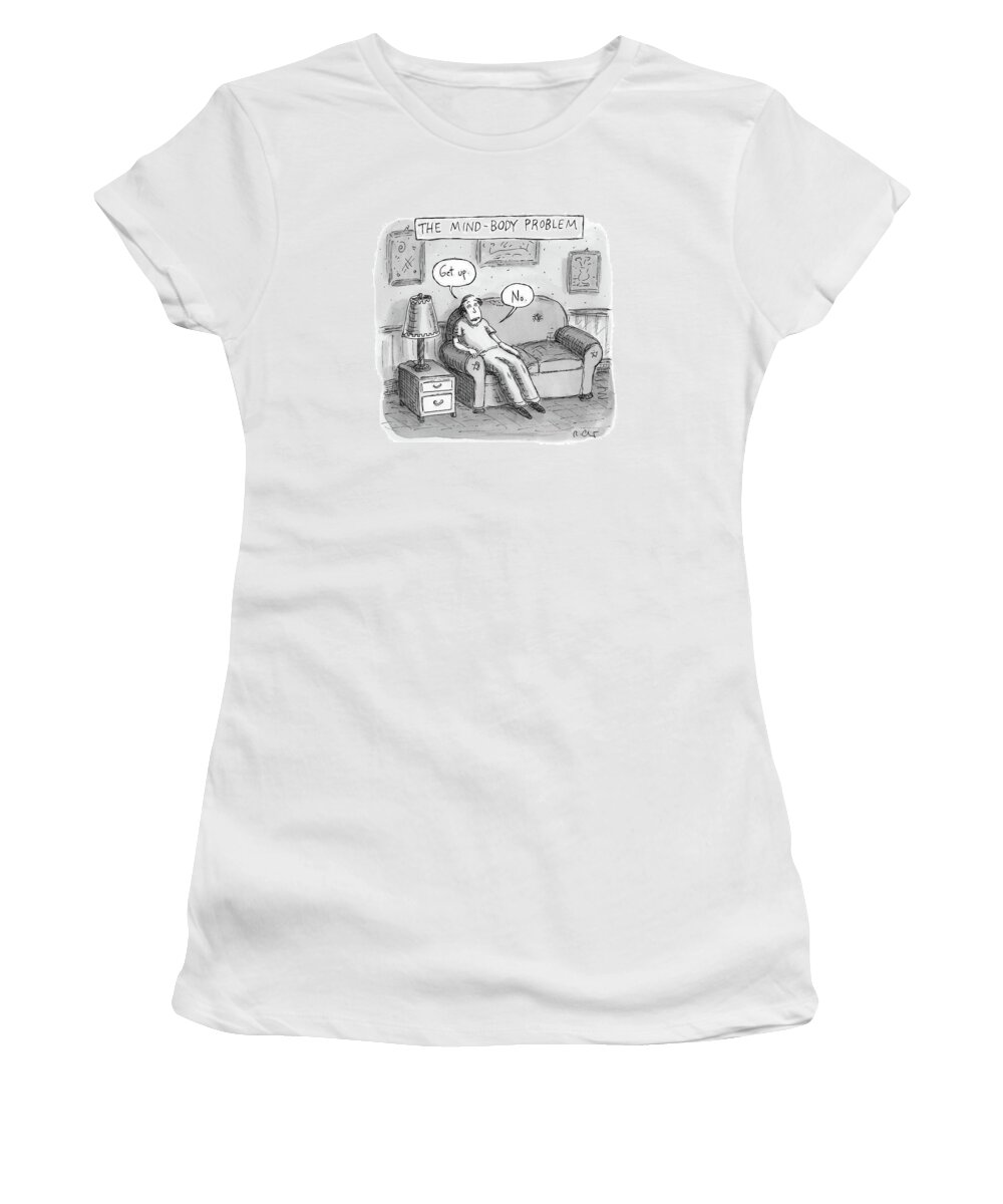 The Mind-body Problem Decision Women's T-Shirt featuring the drawing The Mind Body Problem by Roz Chast