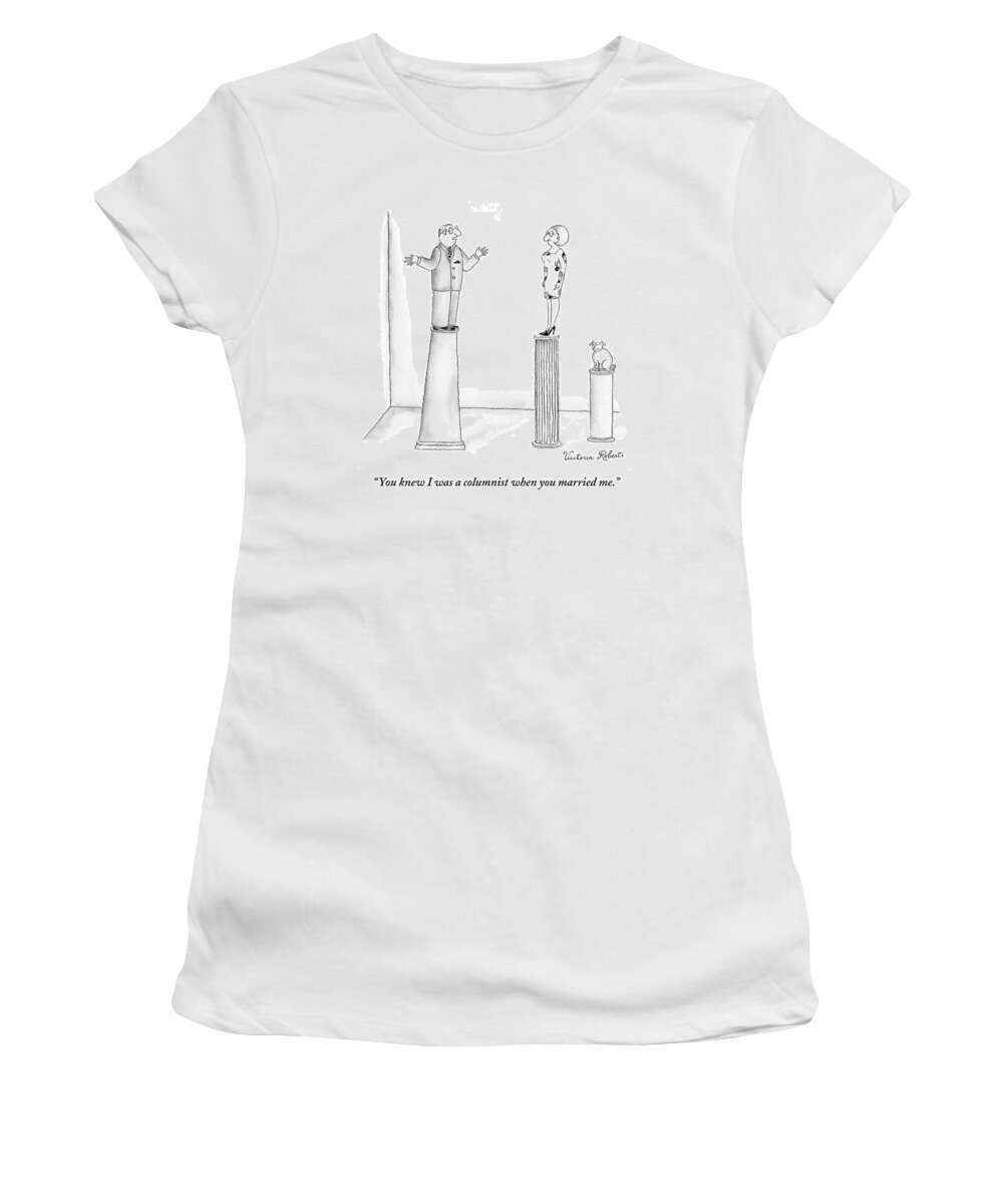 Statues Women's T-Shirt featuring the drawing There Are Three Statues Atop Pedestals: A Woman by Victoria Roberts