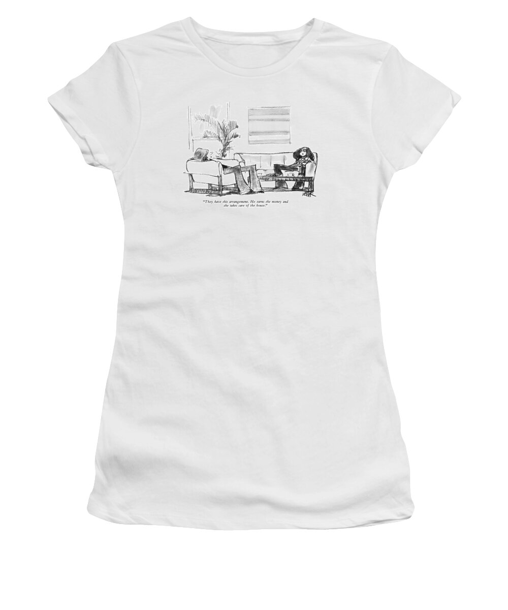 (two Women Talking.) Women's T-Shirt featuring the drawing They Have This Arrangement. He Earns The Money by Robert Weber