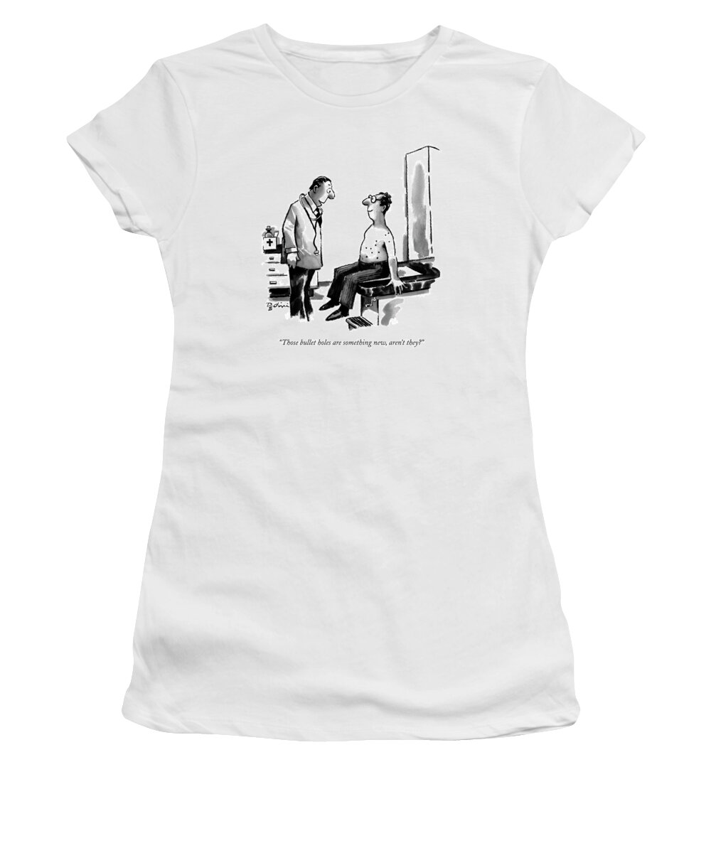 Medical Women's T-Shirt featuring the drawing Those Bullet Holes Are Something New by Eldon Dedini