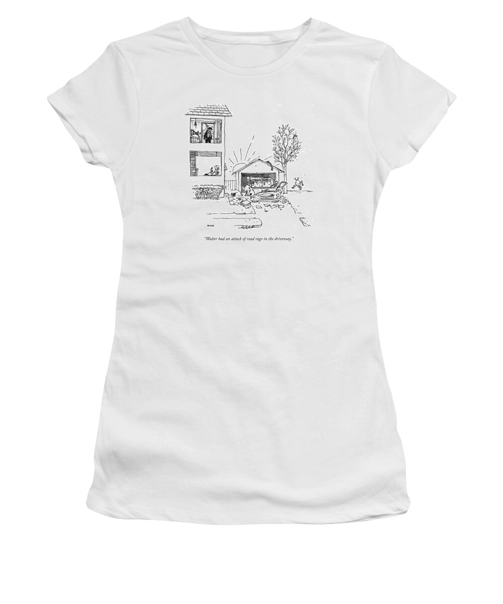 Automobiles-accidents Women's T-Shirt featuring the drawing Walter Had An Attack Of Road Rage In The Driveway by George Booth