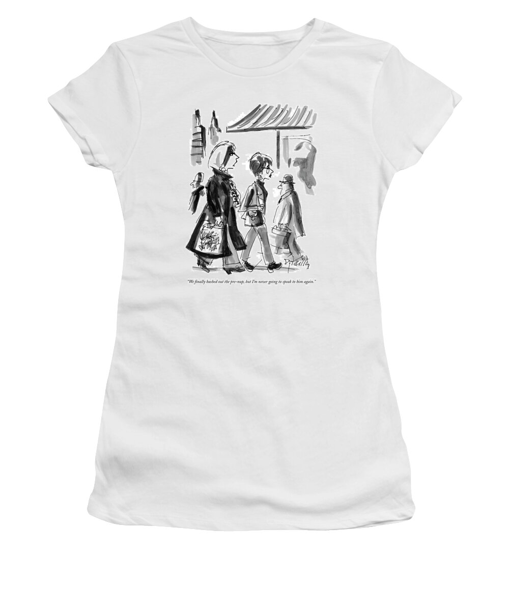 Fights - Marital Women's T-Shirt featuring the drawing We Finally Hashed Out The Pre-nup by Donald Reilly