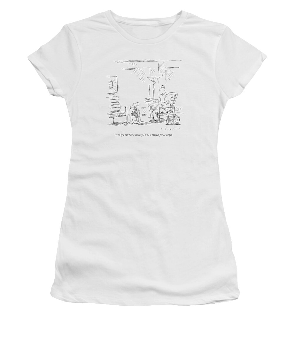 Cowboys Women's T-Shirt featuring the drawing Well If I Can't Be A Cowboy I'll Be A Lawyer by Barbara Smaller