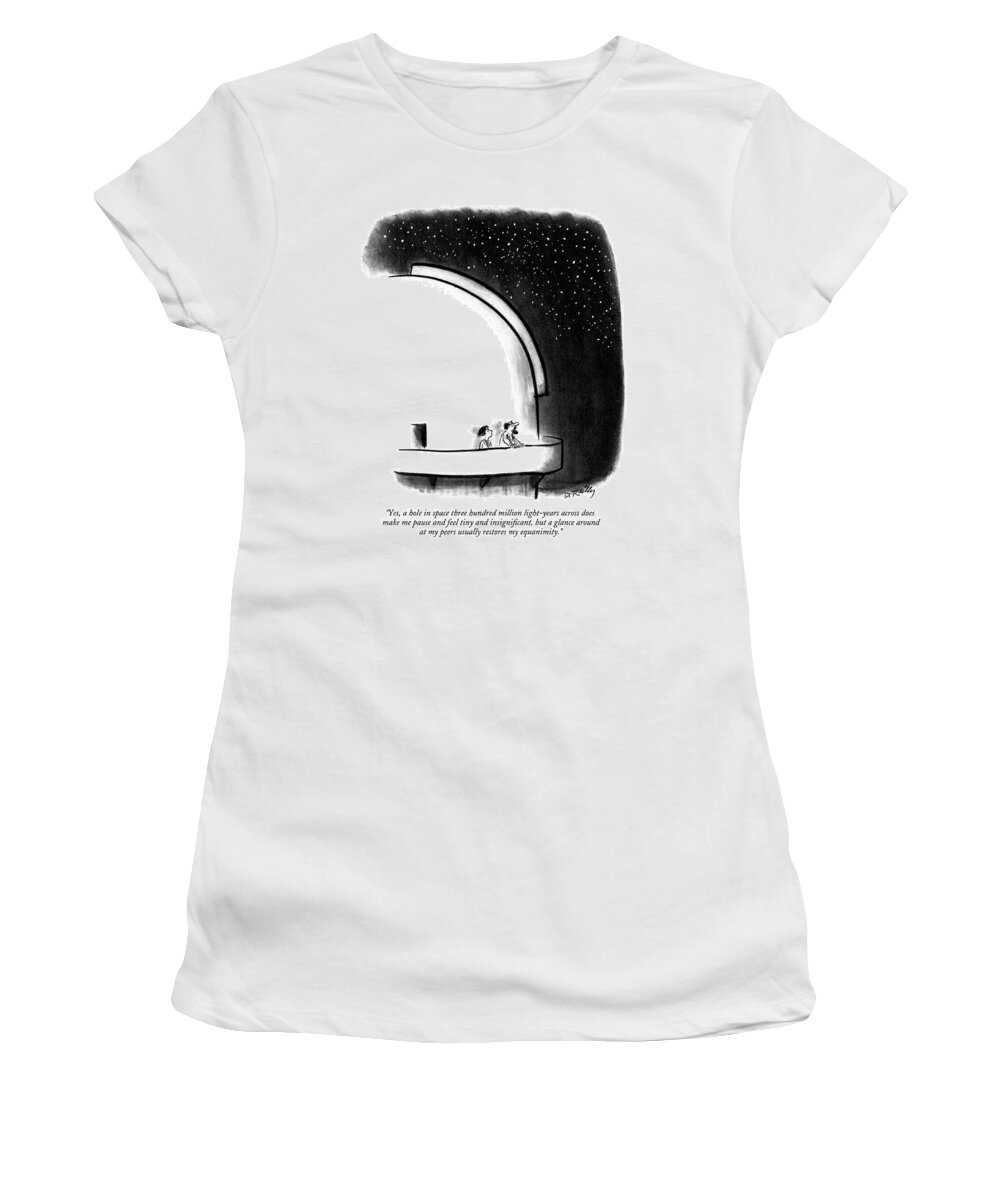 

 One Astronomer To Another As They Stand On The Balcony Of A Large Telescope Building. 
Astronomy Women's T-Shirt featuring the drawing Yes, A Hole In Space Three Hundred Million by Donald Reilly