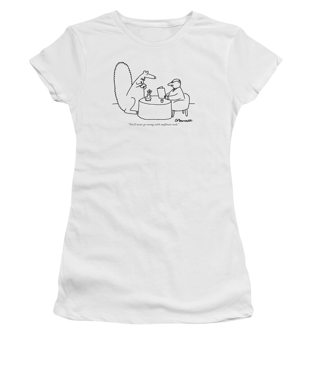 Squirrels Women's T-Shirt featuring the drawing You'll Never Go Wrong With Sunflower Seeds by Charles Barsotti