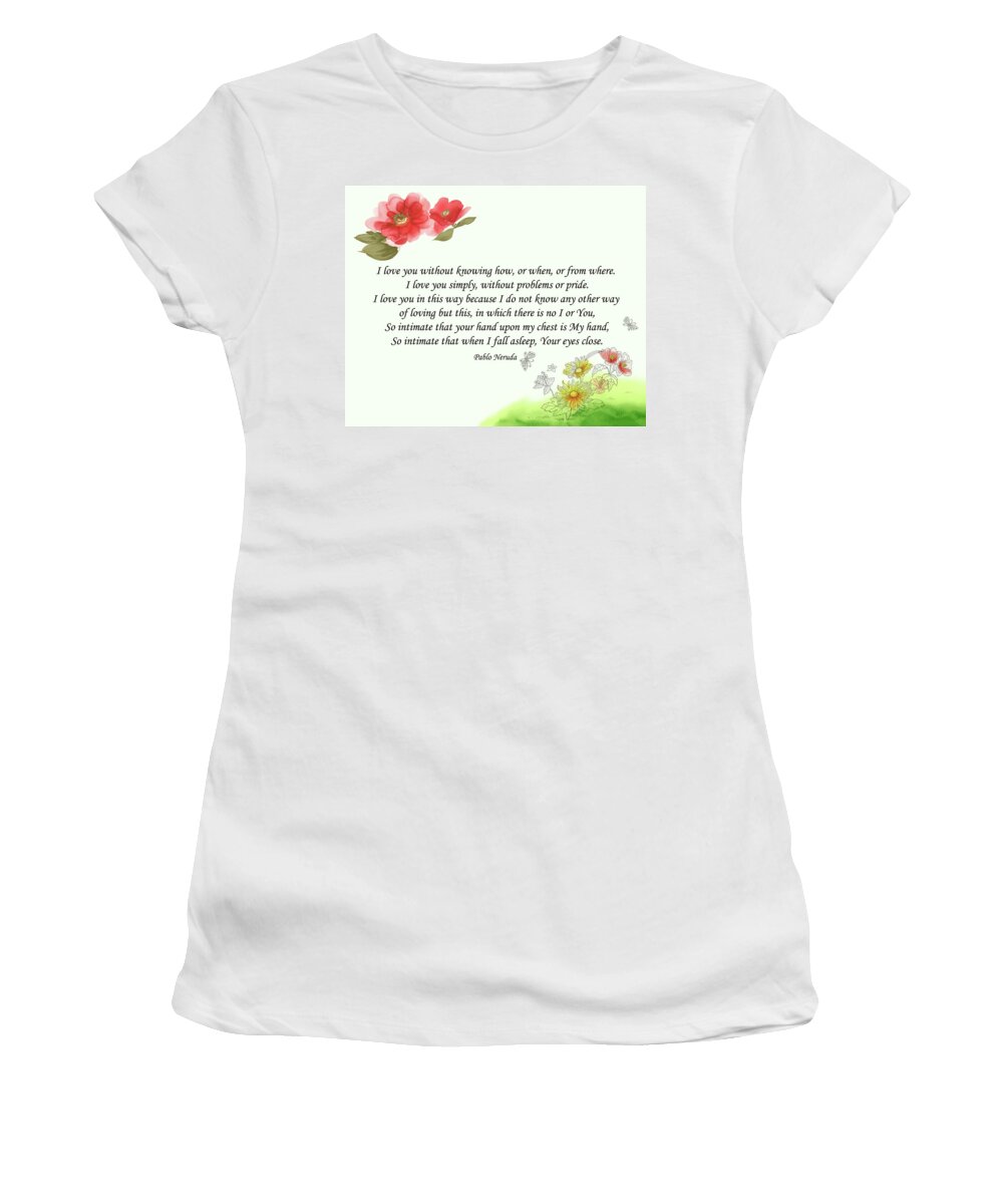 Pablo Neruda Women's T-Shirt featuring the photograph 18- I Love You by Joseph Keane