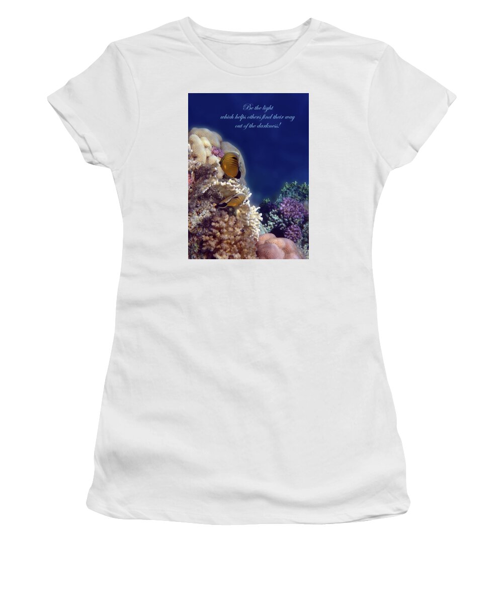 Inspirational Women's T-Shirt featuring the photograph Be the light which helps others by Johanna Hurmerinta