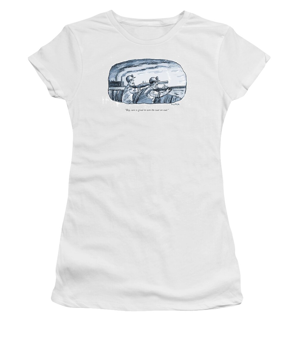 boy Women's T-Shirt featuring the drawing Boy sure is great to win the war on coal by Peter Kuper