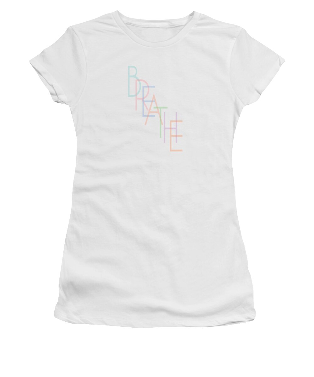 Typography Women's T-Shirt featuring the digital art Breathe by L Machiavelli