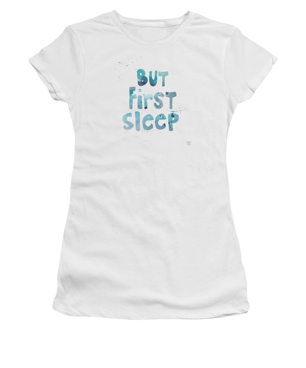 Sleep Women's T-Shirt featuring the painting But First Sleep by Linda Woods