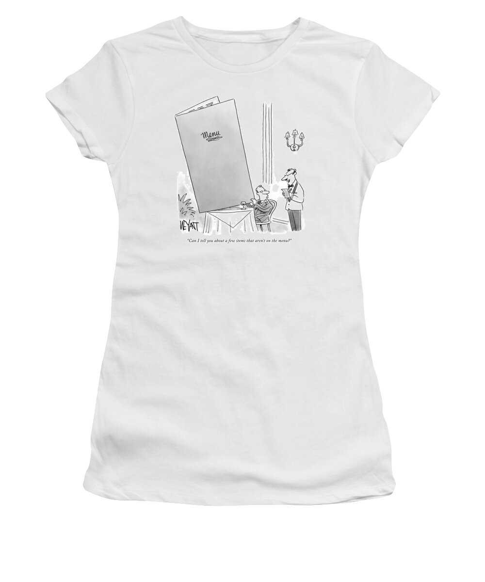 Can I Tell You About A Few Items That Aren't On The Menu? Women's T-Shirt featuring the drawing Can I tell you about a few items by Christopher Weyant